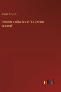 Articulos publicados en "La Opinion nacional"