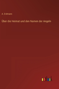 Über die Heimat und den Namen der Angeln