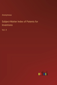 Subject-Matter Index of Patents for Inventions