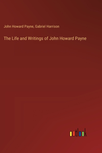The Life and Writings of John Howard Payne