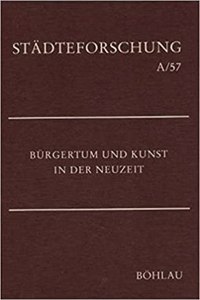Burgertum Und Kunst in Der Neuzeit