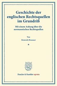 Geschichte Der Englischen Rechtsquellen Im Grundriss