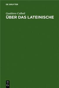 Uber Das Lateinische: Vom Indogermanischen Zu Den Romanischen Sprachen