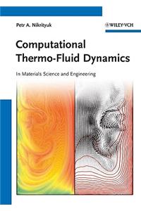 Computational Thermo-Fluid Dynamics