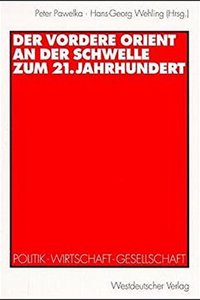 Der Vordere Orient an der Schwelle zum 21. Jahrhundert