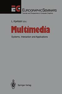 Multimedia: Systems, Interaction and Applications. 1st Eurographics Workshop, Stockholm, Sweden, April 18/19, 1991