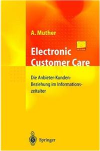 Electronic Customer Care: Die Anbieter-Kunden-Beziehung Im Informationszeitalter