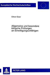 Allgemeine Und Besondere Klinische Pruefungen an Einwilligungsunfaehigen