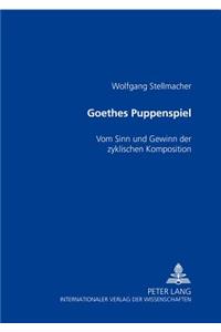 Goethes Â«puppenspielÂ»: Vom Sinn Und Gewinn Der Zyklischen Komposition