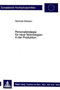 Personalstrategie fuer neue Technologien in der Produktion