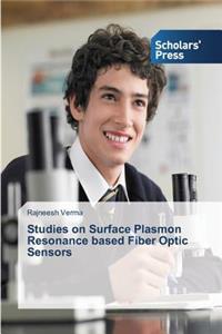 Studies on Surface Plasmon Resonance Based Fiber Optic Sensors