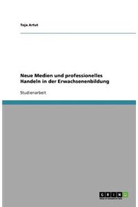 Neue Medien und professionelles Handeln in der Erwachsenenbildung