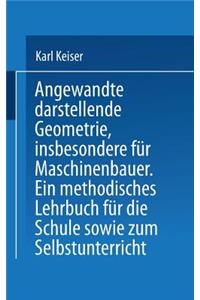 Angewandte darstellende Geometrie, insbesondere für Maschinenbauer