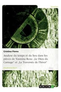 Analyse du temps et du lieu dans les pièces de Yasmina Reza