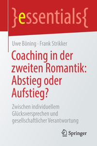 Coaching in Der Zweiten Romantik: Abstieg Oder Aufstieg?