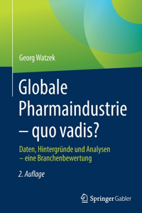 Globale Pharmaindustrie - Quo Vadis?