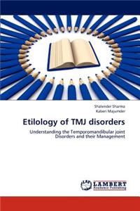 Etilology of TMJ disorders