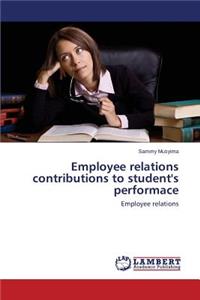 Employee Relations Contributions to Student's Performace