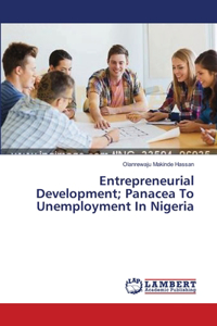 Entrepreneurial Development; Panacea To Unemployment In Nigeria