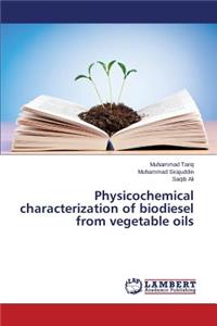 Physicochemical characterization of biodiesel from vegetable oils