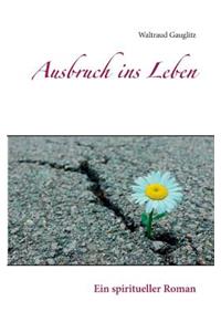 Ausbruch ins Leben