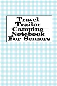 Travel Trailer Camping Notebook For Seniors