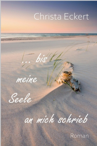 Bis meine Seele an mich schrieb
