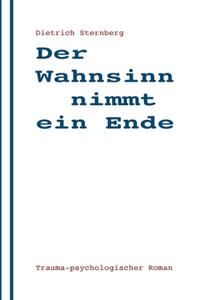 Der Wahnsinn nimmt ein Ende