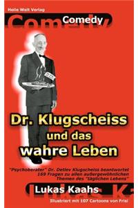Dr. Klugscheiss und das wahre Leben