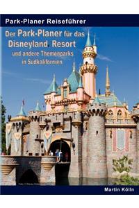 Der Park-Planer für das Disneyland Resort und andere Themenparks in Südkalifornien