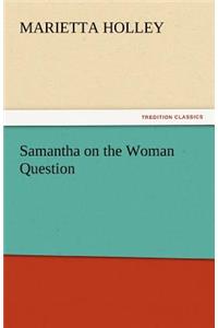 Samantha on the Woman Question