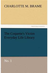 The Coquette's Victim Everyday Life Library