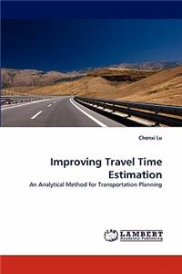 Improving Travel Time Estimation