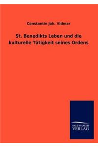St. Benedikts Leben und die kulturelle Tätigkeit seines Ordens
