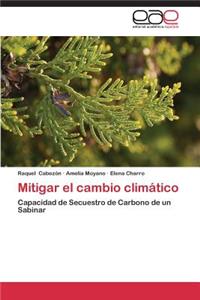 Mitigar El Cambio Climatico