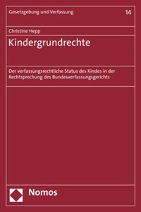 Kindergrundrechte: Der Verfassungsrechtliche Status Des Kindes in Der Rechtsprechung Des Bundesverfassungsgerichts