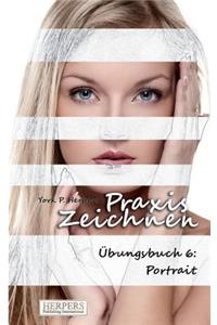 Praxis Zeichnen - Übungsbuch 6