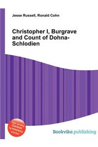 Christopher I, Burgrave and Count of Dohna-Schlodien