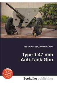 Type 1 47 MM Anti-Tank Gun