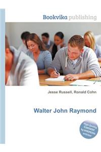 Walter John Raymond