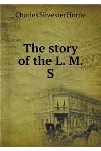 The story of the L. M. S