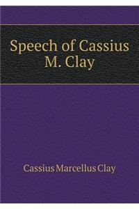 Speech of Cassius M. Clay