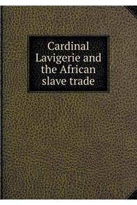 Cardinal Lavigerie and the African slave trade