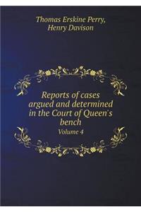 Reports of cases argued and determined in the Court of Queen's bench Volume 4