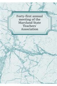 Forty-first annual meeting of the Maryland State Teachers' Association