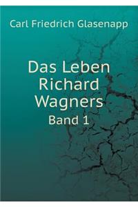 Das Leben Richard Wagners Band 1