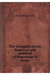 The Struggles Social, Financial and Political of Petroleum V. Nasby