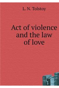 Act of violence and the law of love