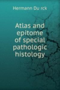 Atlas and epitome of special pathologic histology