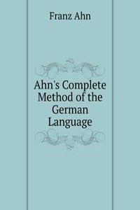 Ahn's Complete Method of the German Language
